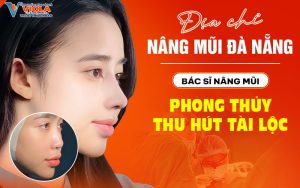 Địa chỉ nâng mũi phong thủy thu hút tài lộc, tăng vượng khí 2 dia chi nang mui da nang co bac si nang mui phong thuy thu hut tai loc
