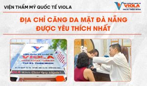 06 Phương pháp căng da mặt Đà Nẵng hiện đại nhất năm 2026 4 vien-tham-my-quoc-te-viola dia-chi-cang-da-mat-da-nang-duoc-yeu-thich-nhat
