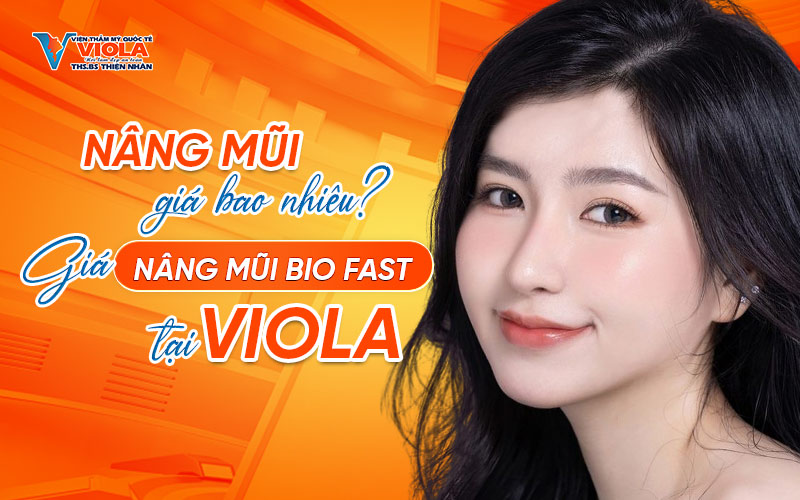 nang-mui-gia-bao-nhieu-gia-nang-mui-bio-fast-tai-viola