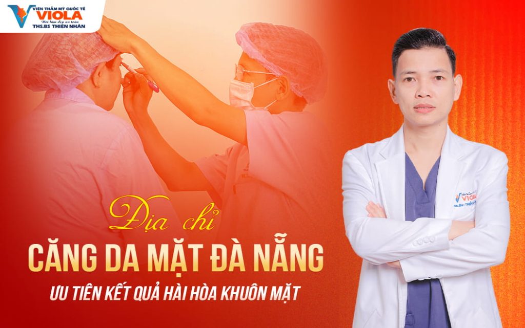 Địa chỉ căng da mặt Đà Nẵng ưu tiên kết quả hài hòa khuôn mặt 1 dia chi cang da mat da nang uu tien ket qua hai hoa khuon mat
