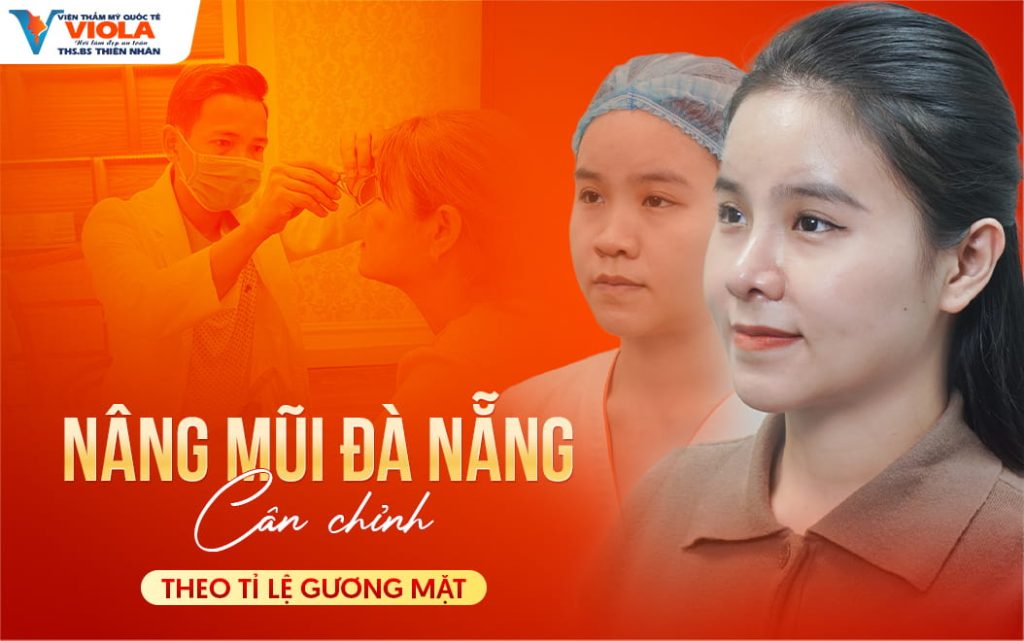 Nâng mũi Đà Nẵng cân chỉnh theo tỉ lệ gương mặt 1 nang mui da nang can chinh theo ti le guong mat