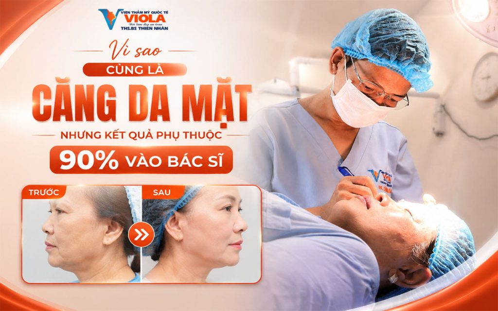 Vì sao cùng là căng da mặt nhưng kết quả phụ thuộc 90% vào bác sĩ? 1 vi sao cung la cang da mat nhung ket qua phu thuoc 90 vao bac si