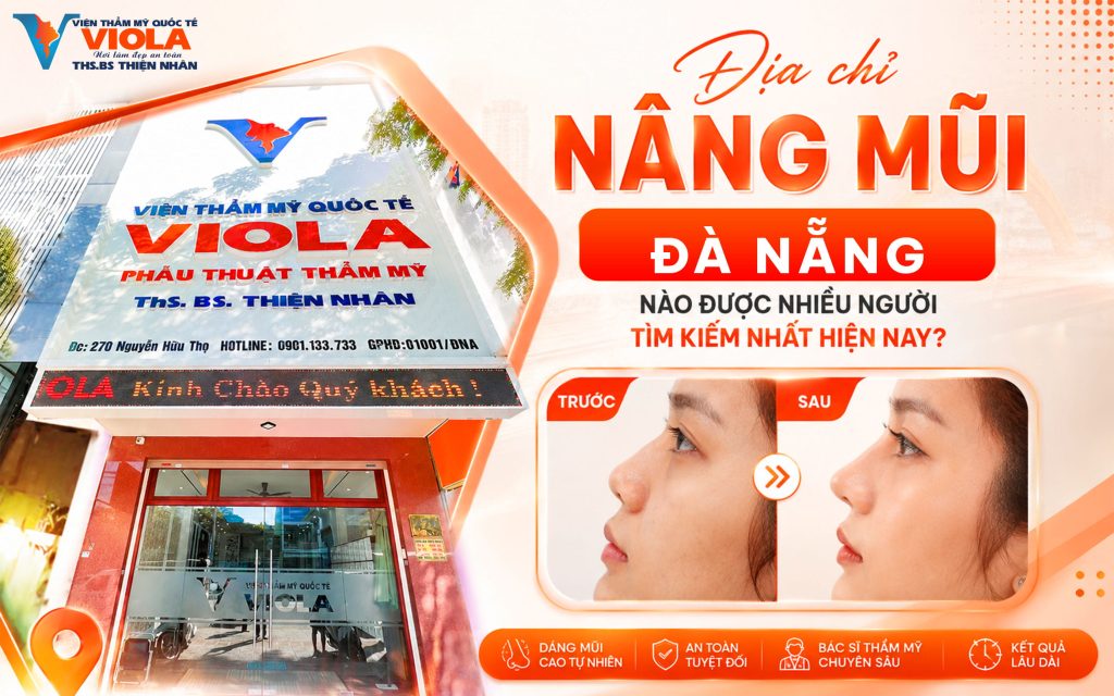 Địa chỉ nâng mũi Đà Nẵng nào được nhiều người tìm kiếm nhất hiện nay? 1 dia chi nang mui da nang nao duoc nhieu nguoi tim kiem nhat hien nay 1