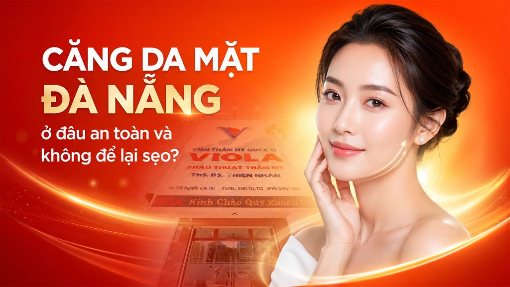 Căng da mặt Đà Nẵng ở đâu an toàn và không để lại sẹo? 1 cang da mat da nang o dau an toan va khong de lai seo