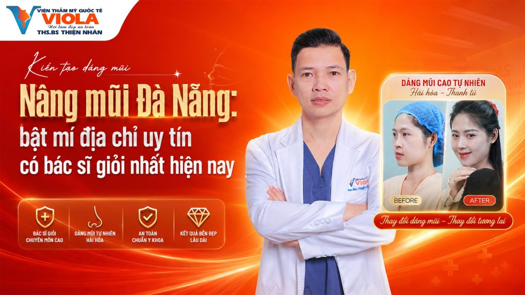 Nâng mũi Đà Nẵng: Bật mí địa chỉ uy tín có bác sĩ giỏi nhất hiện nay 1 nang mui da nang bat mi dia chi uy tin co bac si gioi nhat hien nay