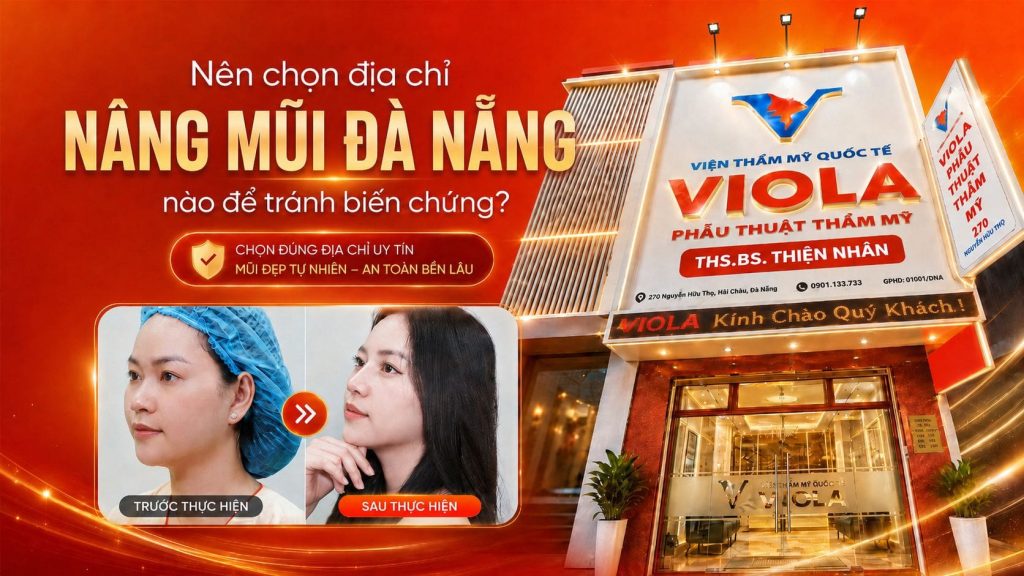 Nên chọn địa chỉ nâng mũi Đà Nẵng nào để tránh biến chứng? 1 nen chon dia chi nang mui da nang nao de tranh bien chung