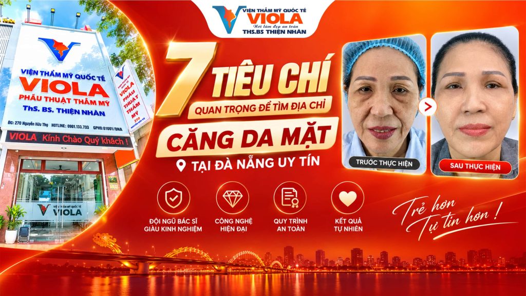 7 tiêu chí quan trọng để tìm địa chỉ căng da mặt tại Đà Nẵng uy tín 1 7 tieu chi quan trong de tim dia chi cang da mat tai da nang uy tin